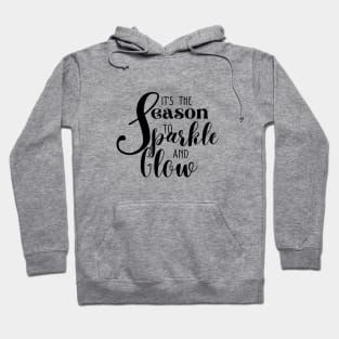 'It's the Season to Sparkle and Glow' Quote with Black Texts Hoodie